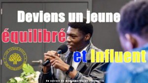 Comment Devenir un Jeune Équilibré et Influent